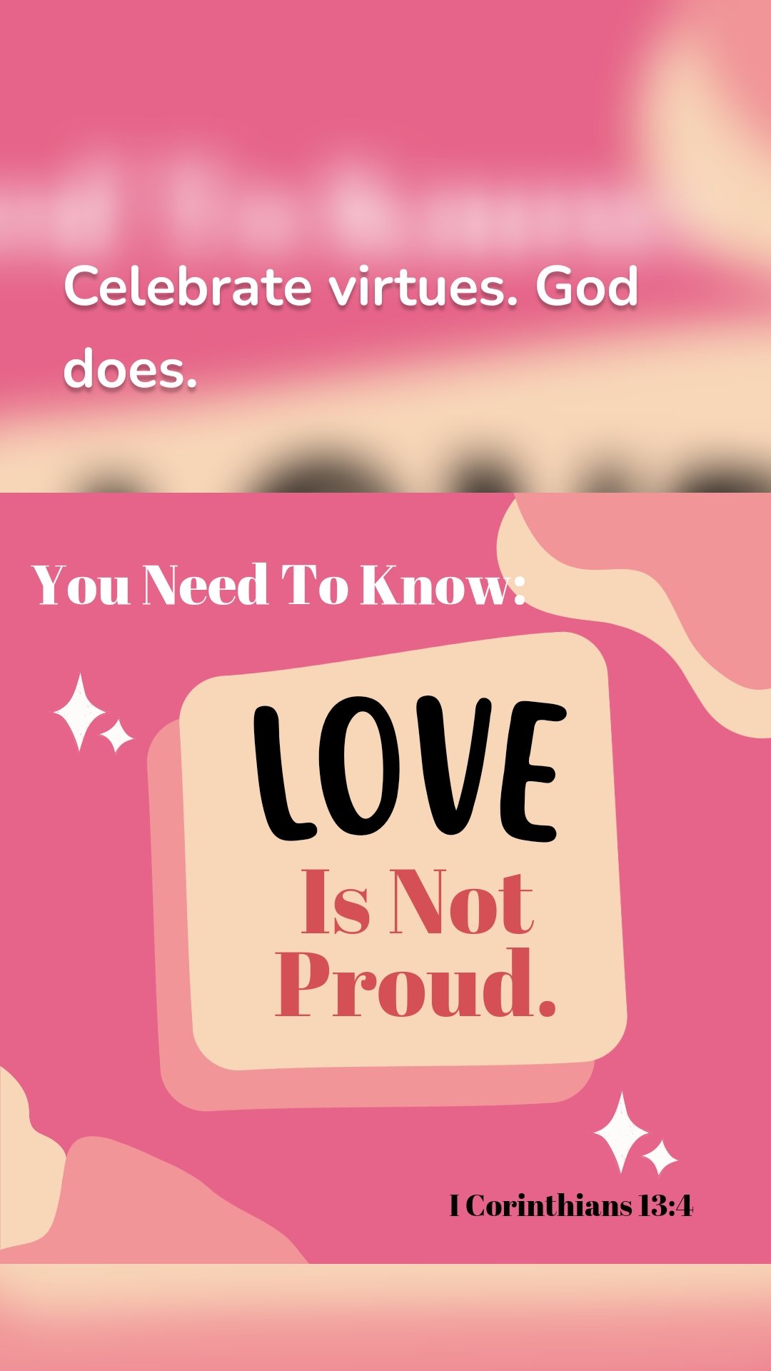 Celebrate virtues. God does. 